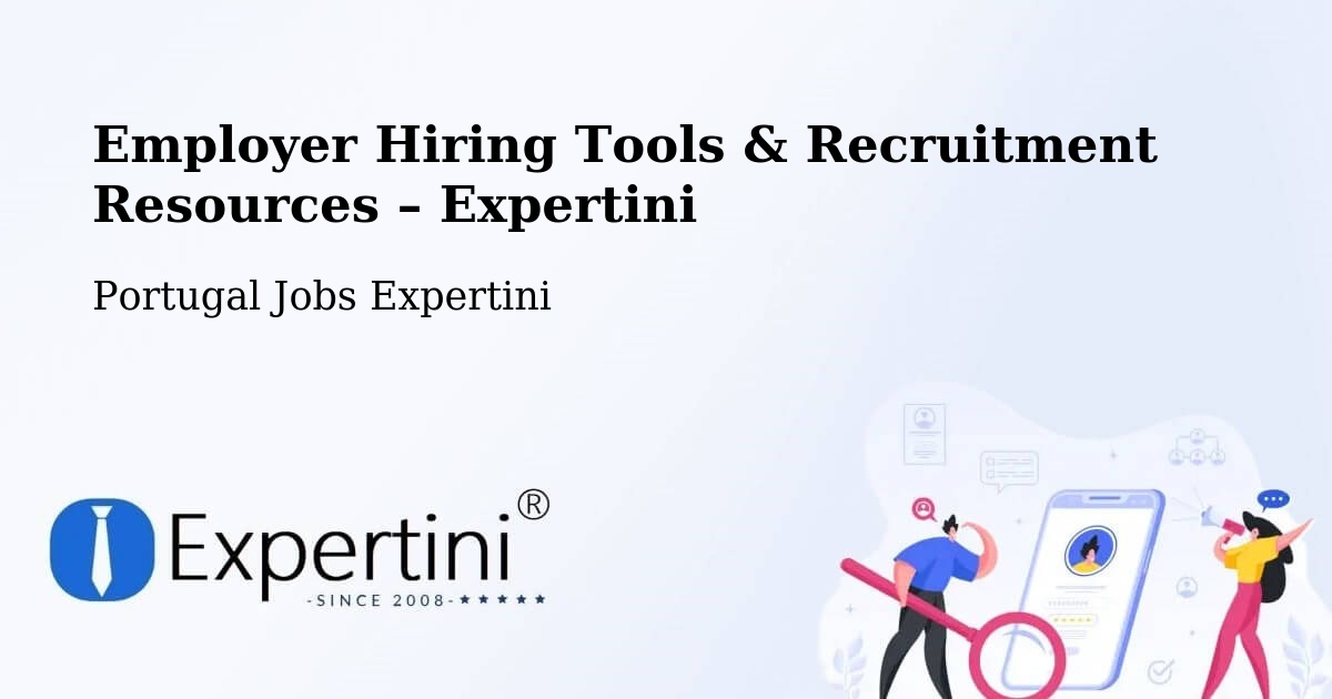 Employer Hiring Tools & Recruitment Resources – Lisbon - Lisbon, Portugal Jobs Expertini