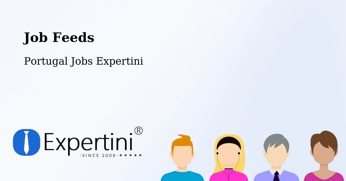 Job Listings Feed – Lisbon - Portugal Jobs Expertini